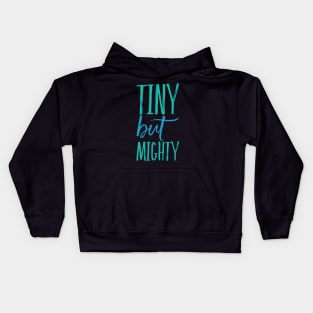 Tiny But Mighty cute great for kids toddlers baby shower gift Kids Hoodie